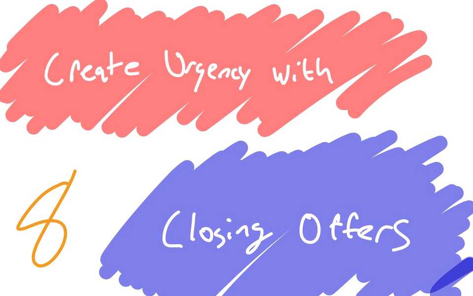 8 ways to create urgency and close a sale.